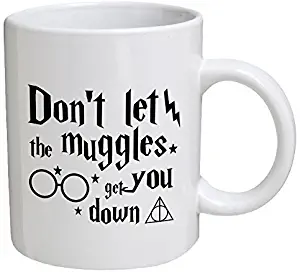 Funny Mug - Don't Let The Muggles Get You Down - 11 OZ Coffee Mugs - Funny Inspirational and sarcasm - By A Mug To Keep TM