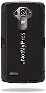 MightySkins Skin Compatible with Otterbox Defender LG G4 Case – Not My President | Protective, Durable, and Unique Vinyl Decal wrap Cover | Easy to Apply, Remove, and Change Styles | Made in The USA