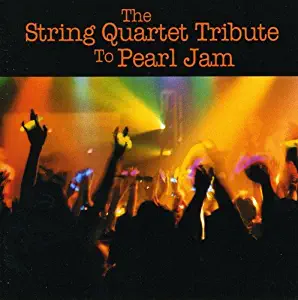 The String Quartet Tribute To Pearl Jam