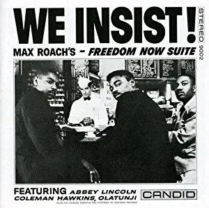We Insist! Max Roach's - Freedom Now Suite