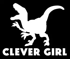 Clever Girl Velociraptor Jurassic Park | Decal Vinyl Sticker | Cars Trucks Vans Walls Laptop | White | 5.5 x 4.6 in | Maz-328